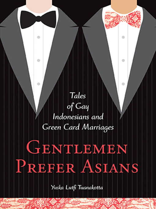 Title details for Gentlemen Prefer Asians by Yuska Lutfi Tuanakotta - Available